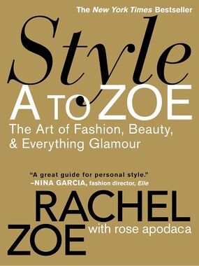 NWOT Style A to Zoe: The At of Fashion, Beauty, & Everything Glamour